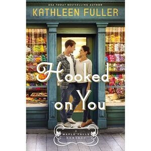 Hooked on You: A Sweet, Small-Town Romance with an Adorable Opposites-Attract Co